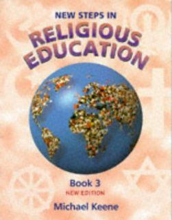 New Steps in Religious Education (Bk.3) (9780748730773) Michael Keene Books