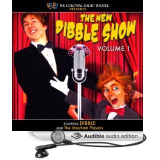 The New Dibble Show, Volume 1 (Audible Audio Edition) Jerry Robbins, Dibble, the Mayham Players Books