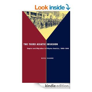 The Third Asiatic Invasion (Nation of Newcomers   Immigrant History As American History) eBook Rick Baldoz Kindle Store