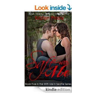 Safe With Me (With Me In Seattle Book 5) eBook Kristen Proby Kindle Store