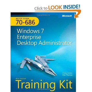 MCITP Self Paced Training Kit (Exam 70 686) Windows 7 Enterprise Desktop Administrator (Microsoft Press Training Kit) Craig Zacker, Orin Thomas 9780735627178 Books