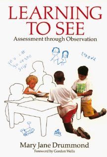 Learning to See Assessment Through Observation Mary Jane Drummond 9781571100047 Books