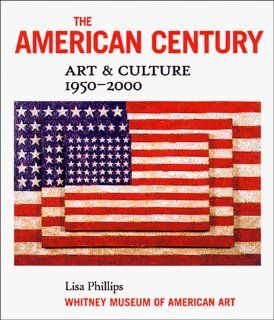 The American Century Art and Culture, 1950 2000 (9780393048155) Lisa Phillips, Whitney Museum of American Art Books