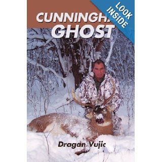 CUNNINGHAM GHOST Dragan Vujic 9780595495504 Books