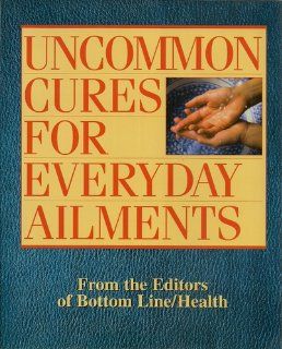 Uncommon Cures for Everyday Ailments Curt Pesmen 9780887235634 Books