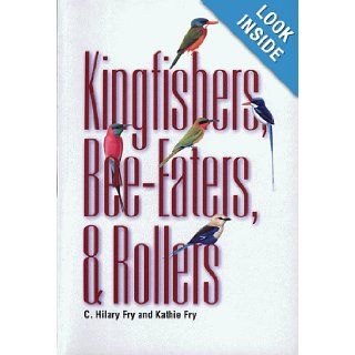 Kingfishers, Bee Eaters, & Rollers C. Hilary Fry, Kathie Fry, Alan Harris 9780691087801 Books