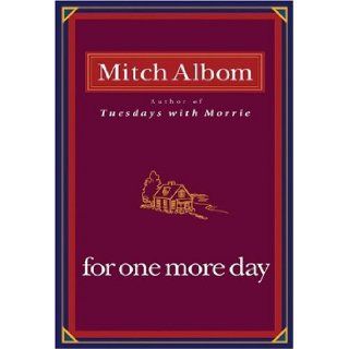For One More Day Mitch Albom 9781401303273 Books