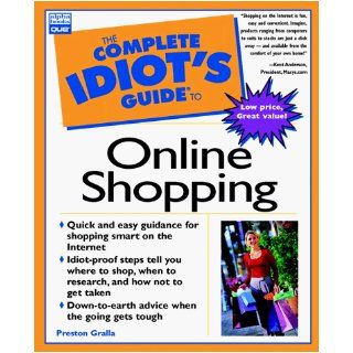 The Complete Idiot's Guide to Online Shopping. Preston. Gralla 9780789717610 Books