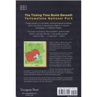 Super Volcano The Ticking Time Bomb Beneath Yellowstone National Park Greg Breining 9780760336540 Books