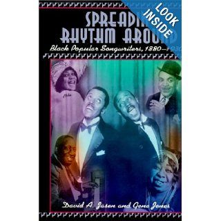 Spreadin' Rhythm Around Black Popular Songwriters, 1880 1930 David A Jasen, Gene Jones 0752187427803 Books