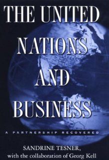 The United Nations and Business A Partnership Recovered (9780312230715) Sandrine Tesner, George Kell Books