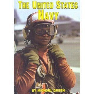 The United States Navy (Serving Your Country) Michael Green 9781560656906 Books