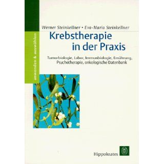 Krebstherapie in der Praxis. Werner Steinkellner, Eva Maria Steinkellner 9783777312736 Books