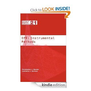 EPR Instrumental Methods (Biological Magnetic Resonance) eBook Christopher J. Bender, Lawrence Berliner Kindle Store