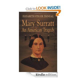 Mary Surratt An American Tragedy eBook Elizabeth Trindal Kindle Store