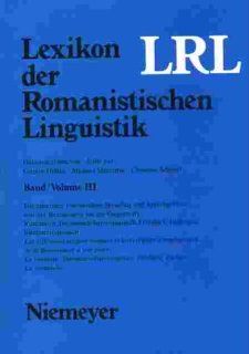 Holtus, Ga1/4nter; Metzeltin, Michael; Schmitt, Christian Lexikon Der Romanistischen Linguistik (Lrl). Bande I VIII 9783484502505 Books