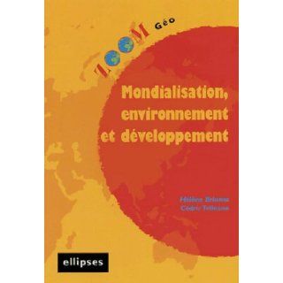 Mondialisation, environnement et développement (French Edition) Cédric Tellenne 9782729819699 Books