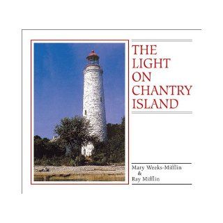 The Light On Chantry Island Mary Weeks Mifflin, Ray Mifflin 9780919783454 Books