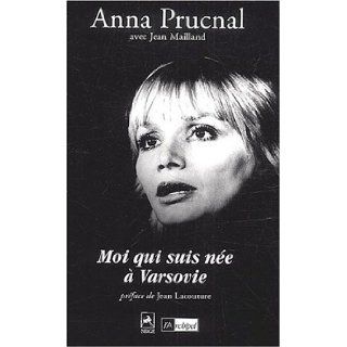Moi qui suis ne  Varsovie Anna Prucnal, Jean Mailland 9782841874200 Books