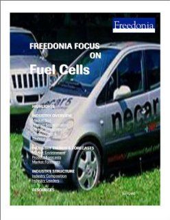 Freedonia Focus on Fuel Cells The Freedonia Group Books