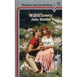 Wildflower Julie Kistler 9780373162369 Books