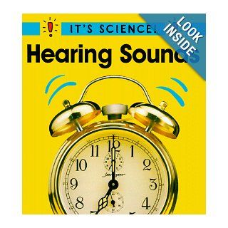 Hearing Sounds (It's Science) Sally Hewitt 9780516263397 Books