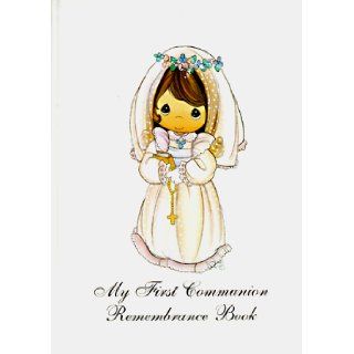 Precious Moments My First Communion Remembrance Book (Precious Moments (Regina)) Daniel J. Porter, Victor Hoagland 9780882715018 Books
