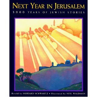 Next Year in Jerusalem 3000 Years of Jewish Stories (Picture Puffins) Howard Schwartz 9780140564389 Books