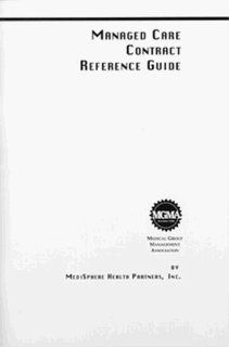 Managed Care Contract Reference Guide (9781568290911) Medical Group Management Association Books