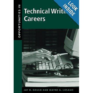 Opportunities in Technical Writing Careers (Opportunities in . . . Series) Jay R. Gould, Wayne A. Losano 9780658002083 Books