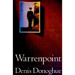Warrenpoint (Irish Studies) Denis Donoghue 9780815603030 Books