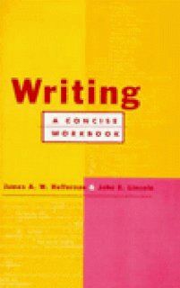 Writing A Concise Workbook (9780393970937) James A. W. Heffernan, John E. Lincoln Books