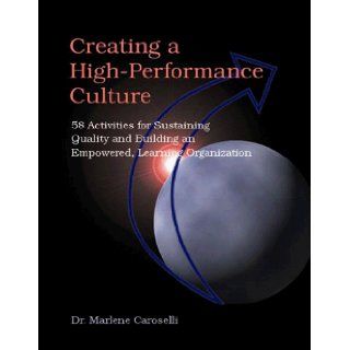 Creating a High Performance Culture Aroselli 9780874253009 Books