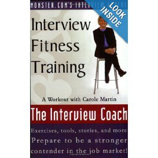 Interview Fitness Training A Workout with Carole Martin, the Interview Coach Carole Martin 9780970901224 Books