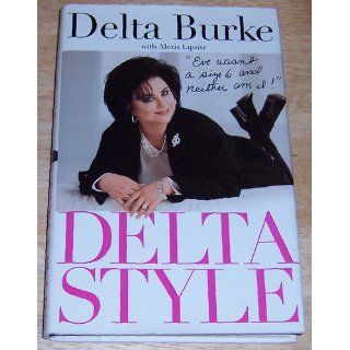 Delta Style Eve Wasn't a Size 6 and Neither Am I Delta Burke, Alexis Lipsitz 9780312154547 Books
