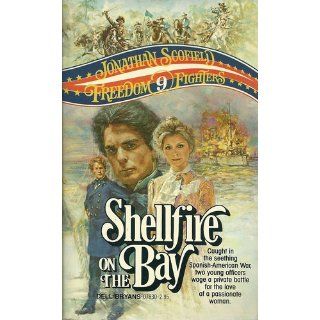 Shellfire on the Bay (Freedom Fighters, No 9) Jonathan Scofield 9780440078302 Books