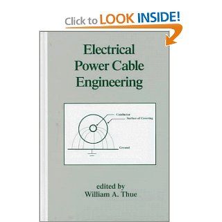 Electrical Power Cable Engineering Second Edition, (Power Engineering (Willis)) William A. Thue 9780824799762 Books