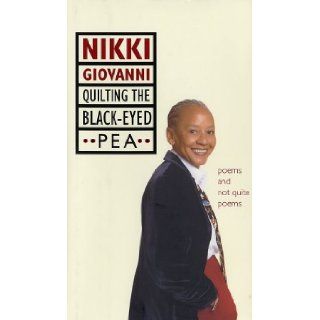 Quilting the Black Eyed Pea Poems and Not Quite Poems Nikki Giovanni 9780060099527 Books