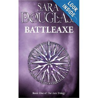 Battleaxe (Axis Trilogy) Sara Douglass 9780006511069 Books