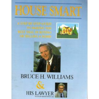 House Smart A Step By Step Guide to Making the Best Deal in Buying or Selling A Homr Bruce H. Williams Books
