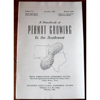 A Handbook of Peanut Growing In the Southwest (Texas & Oklahoma Agricultural Experiment Stations Bulletin 727) Various Authors Books