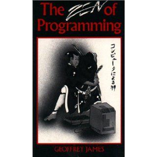 The Zen of Programming Geoffrey James 9780931137099 Books