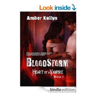 Bloodstorm (Heart of a Vampire, Book 1)   Kindle edition by Amber Kallyn. Romance Kindle eBooks @ .