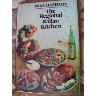 The Regional Italian Kitchen Nika Hazelton, Honi Werner 9780785804598 Books
