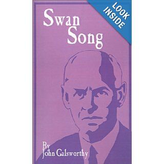 Swan Song (Forsyte Saga) John Sir Galsworthy 9781589634190 Books