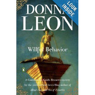 Willful Behavior (Commissario Guido Brunetti Mysteries) Donna Leon 9780143117582 Books