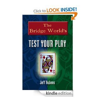 The Bridge World's Test Your Play eBook Jeff Rubens Kindle Store