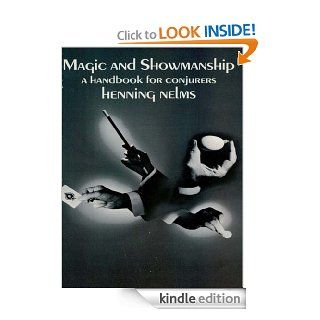 Magic and Showmanship A Handbook for Conjurers (Dover Magic Books) eBook Henning Nelms Kindle Store