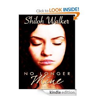 No Longer Mine   Kindle edition by Shiloh Walker. Romance Kindle eBooks @ .