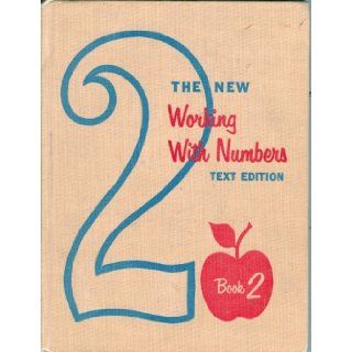 The New Working with Numbers Text Edition Book 2   1964 (2) Cecile Foerster Joyce Benbrook, James T Shea, Betsy Warren Books